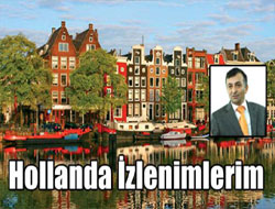 Hollanda İzlenimlerim