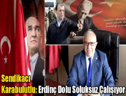 Erdinç Dolu Soluksuz Çalışıyor