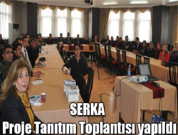 SERKA Proje Tanıtım Toplantısı yapıldı