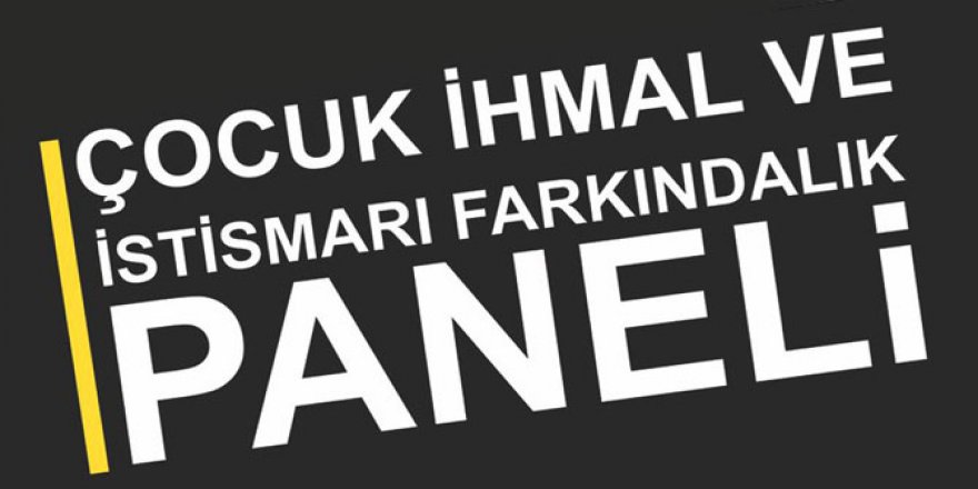 KAÜ’de “Çocuk İhmal ve İstismarı Farkındalık” paneli