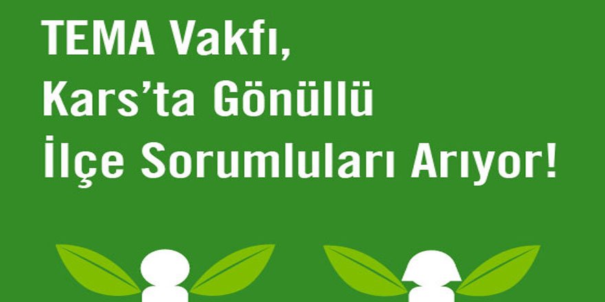 TEMA Vakfı Kars’ta Gönüllü İlçe Sorumluları Arıyor