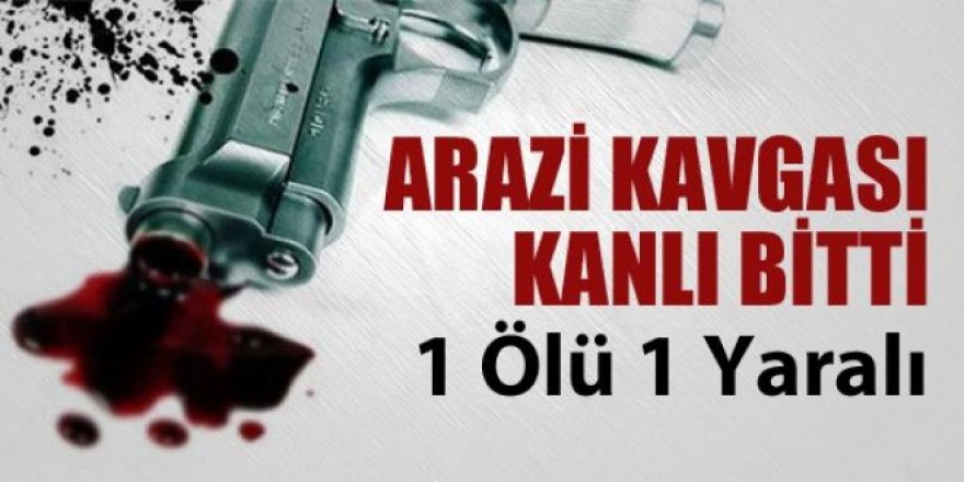 Digor’da arazi kavgası: 1 ölü, 1 yaralı