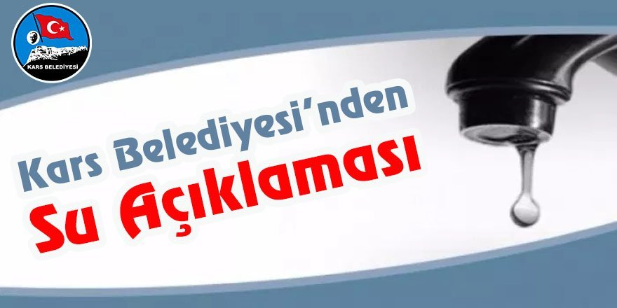 Kars Belediyesi’nden "su" açıklaması