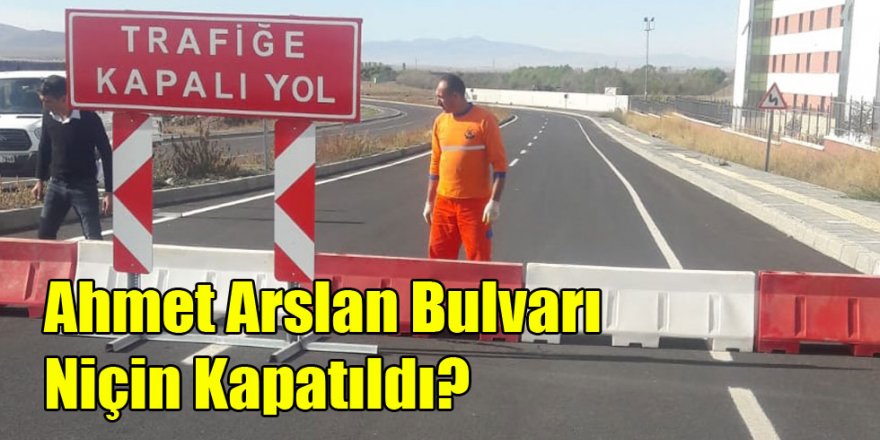 Kars’ta Ahmet Arslan Bulvarı Niçin Kapatıldı?