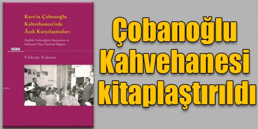 Çobanoğlu Kahvehanesi kitaplaştırıldı