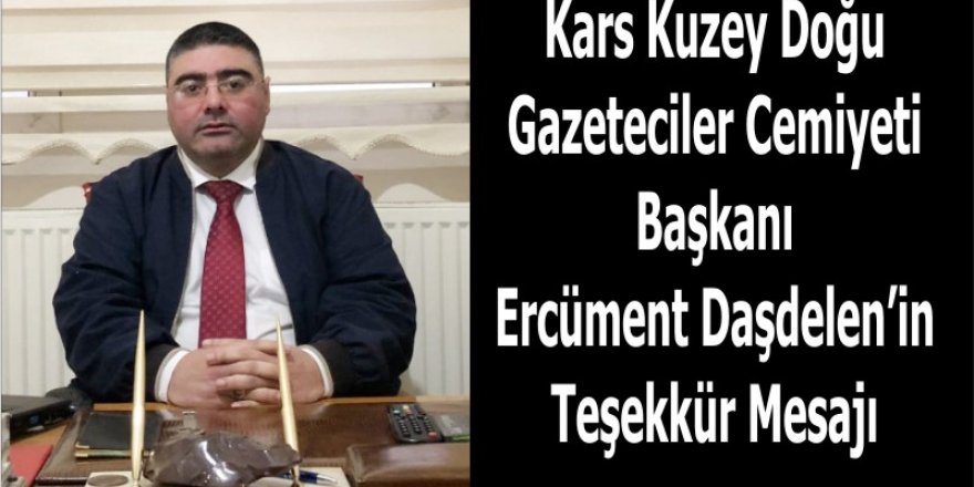 Gazeteciler Cemiyeti Başkanı Ercüment Daşdelen’in Teşekkür mesajı