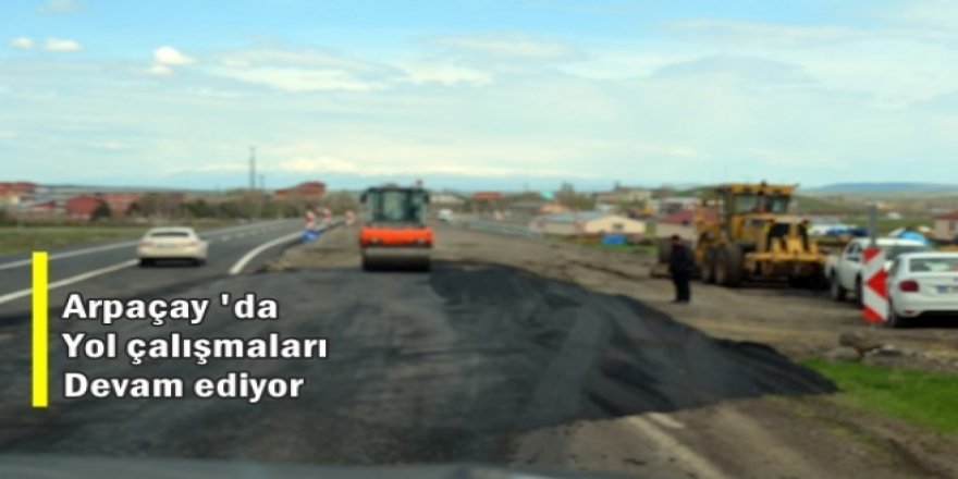 Arpaçay'da çevre yolu çalışmalarında sona gelindi