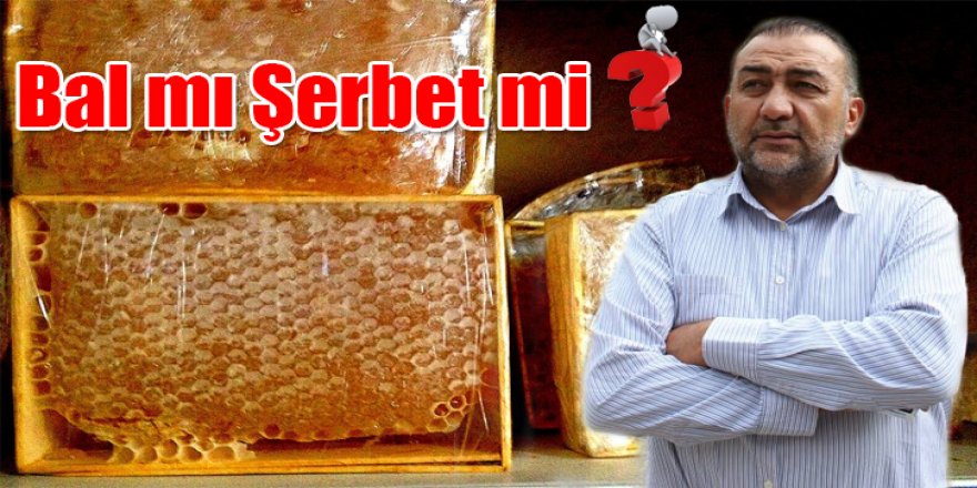 Bal mı Şerbet mi ?