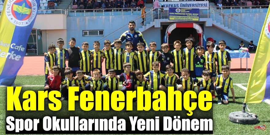 Kars Fenerbahçe Spor Okullarında Yeni Dönem