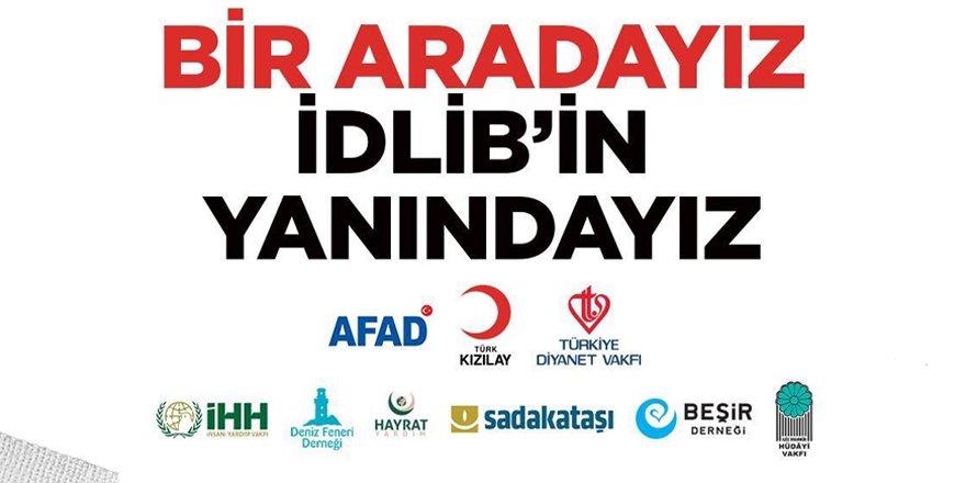 “Biraradayız, İdlib’in Yanındayız”