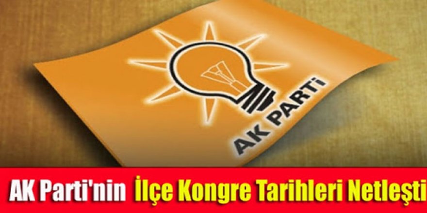 Kars AK Parti'nin ilçe kongre tarihleri belli oldu