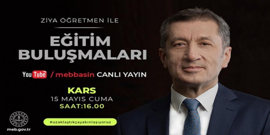 Bakan Ziya Selçuk, Kars'taki öğretmenlerle canlı yayınla buluşacak