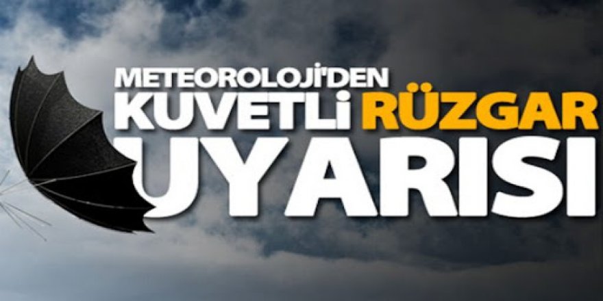 Doğu'daki 6 ilde kuvvetli rüzgar uyarısı