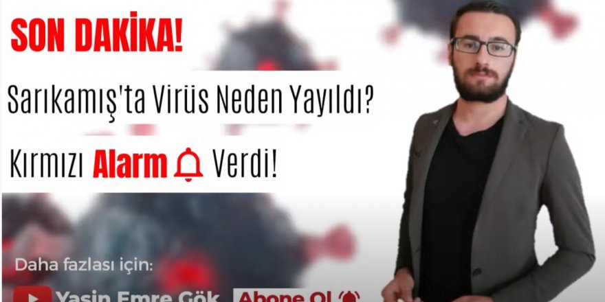 Sarıkamış'ta Virüs Neden Yayıldı