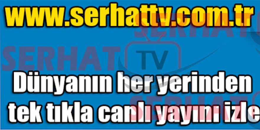 Serhat Tv İnternet Üzerinden Canlı İzlenebilecek