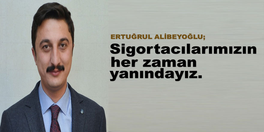 Başkan Alibeyoğlu: “Türkiye’de sigortacılık gelişmeye açık bir sektördür”