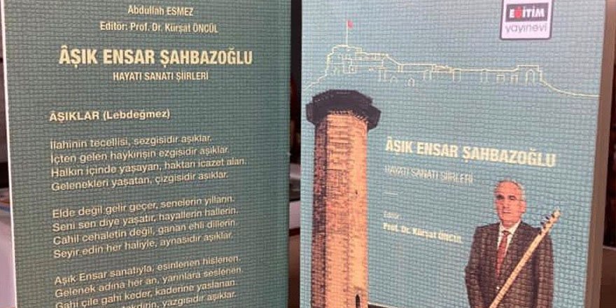 Aşık Ensar Şahbazoğlu, Hayatı Sanatı Şiirleri Kitabı Çıktı