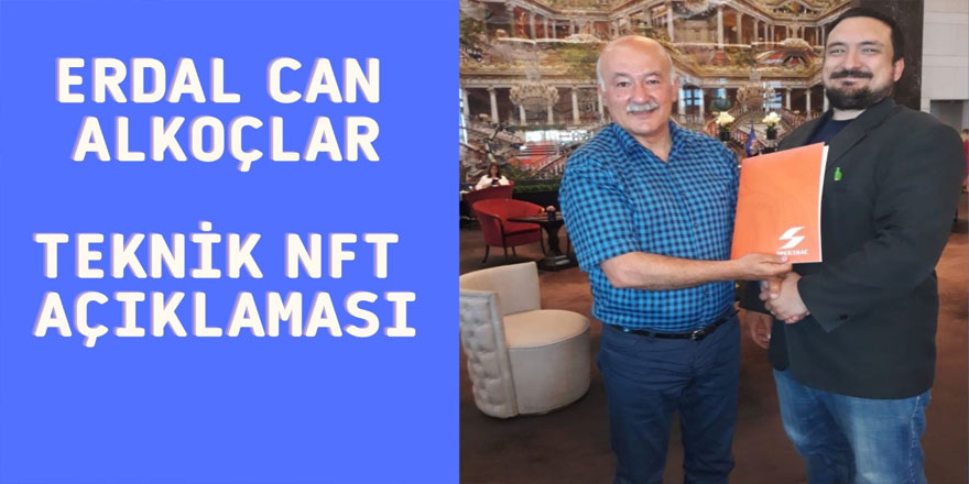 ERDAL CAN ALKOÇLAR TEKNİK NFT AÇIKLAMASI