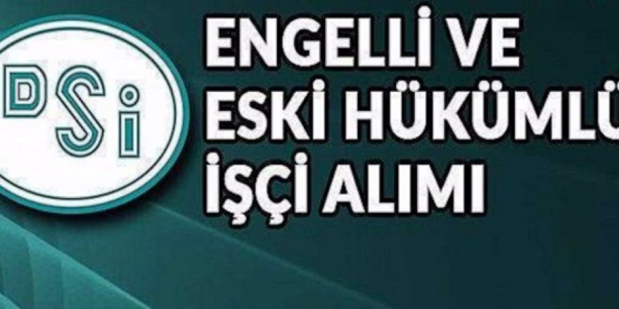 Kars DSİ, engelli ve eski hükümlü işçi alımı yapacak
