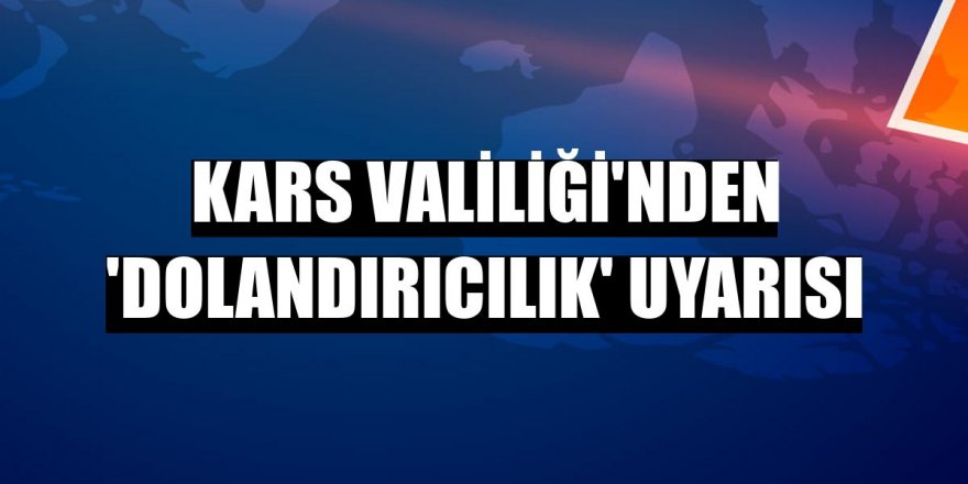 Kars Valiliği'nden 'Vali Öksüz'ün adı ile dolandırıcılık' yapanlara karşı uyarı