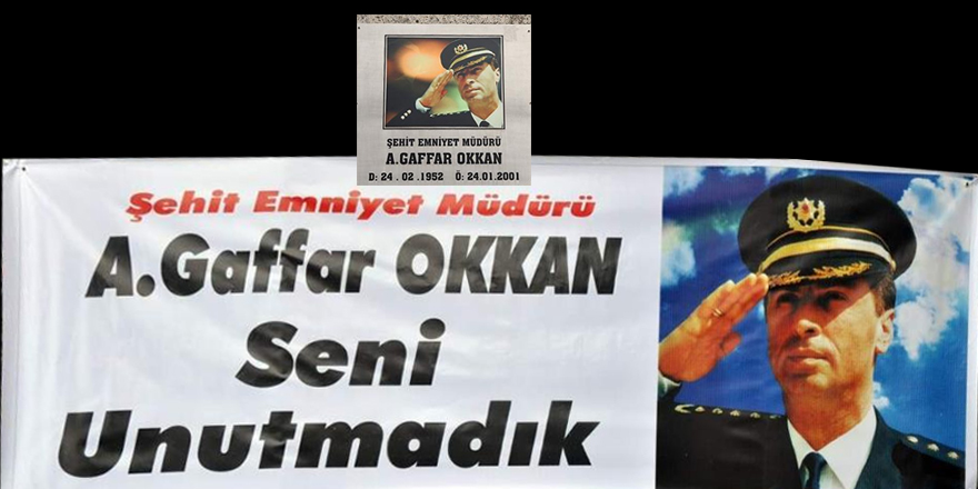 Şehit Emniyet Müdürü Gaffar Okkan ölüm yıldönümünde unutulmadı...