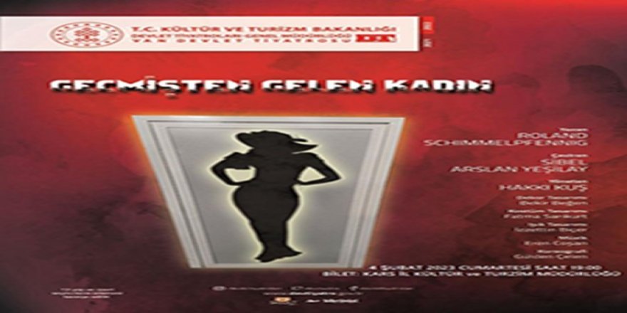 "Geçmişten Gelen Kadın" tiyatro oyunu Kars'ta sahnelenecek