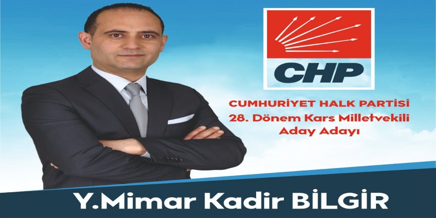 Yüksek Mimar Kadir Bilgir, CHP’den Aday Adayı