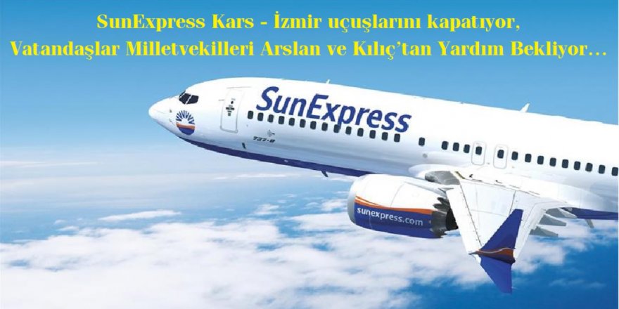 SunExpress Kars - İzmir uçuşlarını kapatıyor...