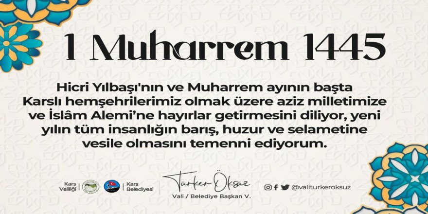 Vali Öksüz : "Muharrem ayı İslâm Alemi’ne hayırlar getirsin"