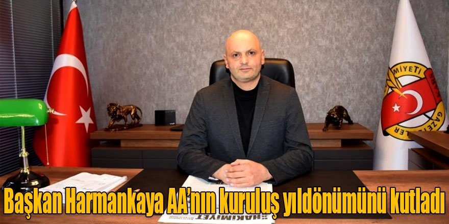 Başkan Harmankaya AA’nın Kuruluş Yıldönümünü Kutladı