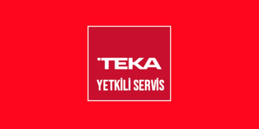Marmara Teknik TEKA Yetkili Servisi