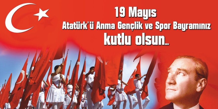 19 Mayıs Atatürk’ü Anma, Gençlik ve Spor Bayramı’nın105. Yılı Kutlama Programı