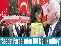 Saadet Partisi’nden 100 Kişilik Miting