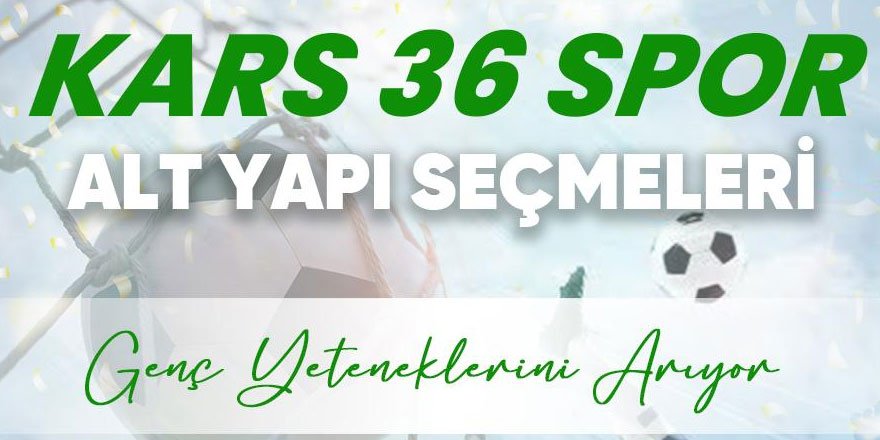 Kars 36 Spor Genç Yeteneklerini Arıyor