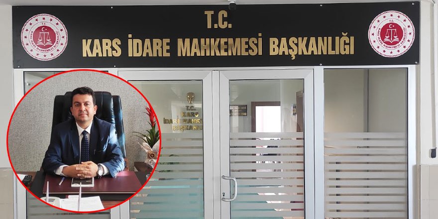 Kars İdare Mahkemesi Kurucu Başkanı Kerim Yonisoğlu'nun tayini çıktı
