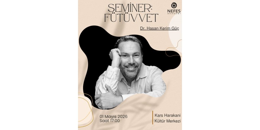 KARS’TA MANEVİ BULUŞMA: KERİM GÜÇ İLE "FÜTÜVVET" YOLCULUĞU