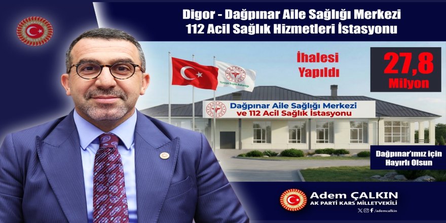Milletvekili Çalkın, Digor'a 47,8 Milyon Liralık Sağlık Yatırımı Başlıyor