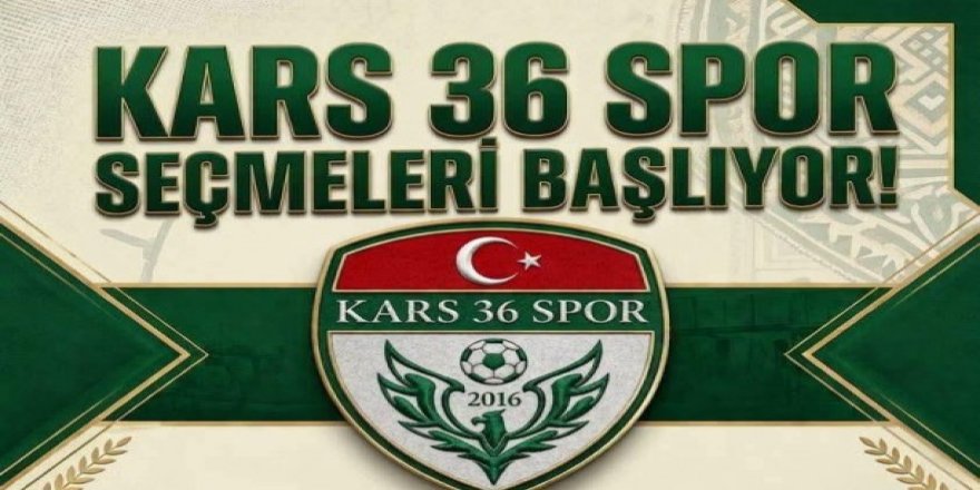 Kars 36 Spor Seçmeleri Başlıyor