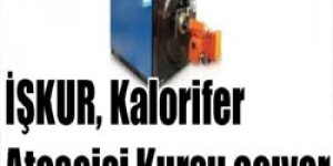 İŞKUR, Kalorifer Ateşçisi Kursu açıyor