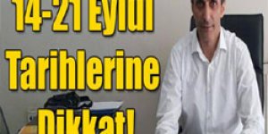 14-21 Eylül Tarihlerine Dikkat