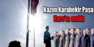 Kazım Karabekir Paşa Kars’ta anıldı
