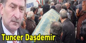Tuncer Daşdemir son yolculuğuna uğurlandı