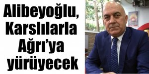 Burhan Alibeyoğlu, Karslılarla Ağrı’ya yürüyecek