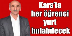 Kars’ta her öğrenci yurt bulabilecek