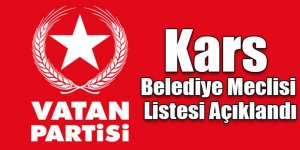 Vatan Partisi Kars Belediye Meclisi Üyesi Adayları