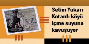 Selim Yukarı Kotanlı köyü suya kavuşuyor
