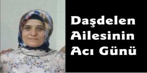 Daşdelen ailesinin acı günü
