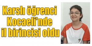 Karslı öğrenci Kocaeli’nde il birincisi oldu