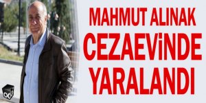 Mahmut Alınak cezaevinde yaralandı