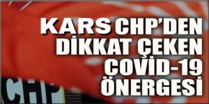 CHP Kars İl Başkanlığı'ndan COVİD-19 Önergesi